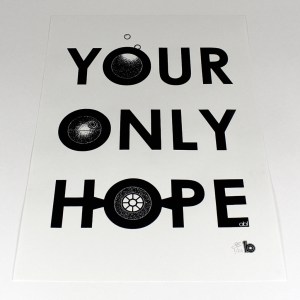 your only hope A3 print 3