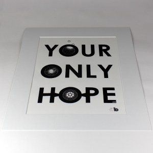 your only hope A3 print 4